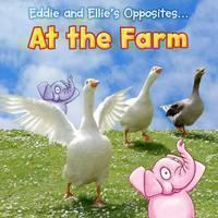 Eddie and Ellie's Opposites at the Farm 