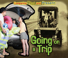 Going on a Trip Comparing Past and Present