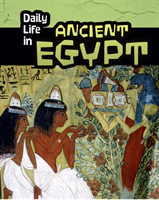 Daily Life in Ancient Egypt 
