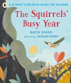 Squirrels' Busy Year: A Science Storybook about the Seasons 