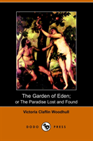 Garden of Eden Or the Paradise Lost and Found