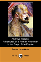 Andivius Hedulio Adventures of a Roman Nobleman