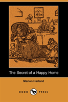 Secret of a Happy Home (Dodo Press) 