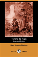 Tenting To-Night (Illustrated Edition) (Dodo Press) 