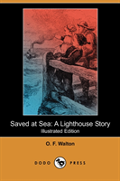 Saved at Sea A Lighthouse Story (Illustrate