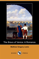 Bravo of Venice A Romance (Dodo Press)