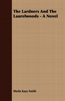 Lardners And The Laurelwoods - A Novel 