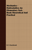 Mechanics - Hydrostatics An Elementary Text-Book Theore