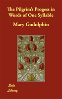 Pilgrim's Progess in Words of One Syllable 