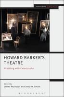 Howard Barker's Theatre: Wrestling with Catastrophe 