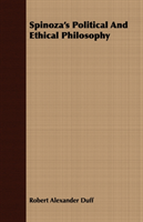 Spinoza's Political And Ethical Philosophy 