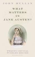 What Matters in Jane Austen? Twenty Crucial Puzzles Solved