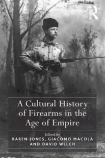 Cultural History of Firearms in the Age of Empire 