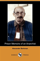 Prison Memoirs of an Anarchist (Dodo Press) 