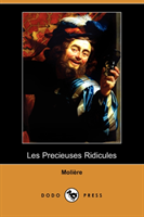 Les Precieuses Ridicules (Dodo Press) 