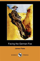 Facing the German Foe (Dodo Press) 