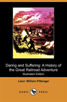 Daring and Suffering A History of the Great Railroa
