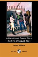 Narrative of Events Since the First of August, 1834 (Dodo Press) 
