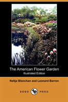 American Flower Garden(illustrated Edition) (Dodo Press) 