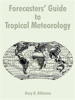 Forecasters' Guide to Tropical Meteorology 