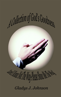 Collection of God's Goodness: "Lord I Know Not the Way-Please Show ME the Way" "Lord I Know Not the Way-Pleas
