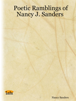Poetic Ramblings of Nancy J. Sanders 