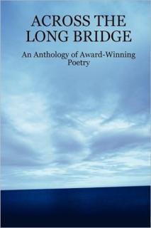 ACROSS THE LONG BRIDGE: An Anthology of Award-Winning Poetry 