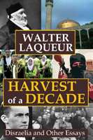Harvest of a Decade Disraelia and Other Essays