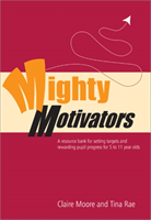 Mighty Motivators Resource Bank for Setting Targets and Rewarding Pupil Progress at Key Stage 1 & 2
