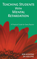 Teaching Students With Mental Retardation A Practical Guide for Every Teacher