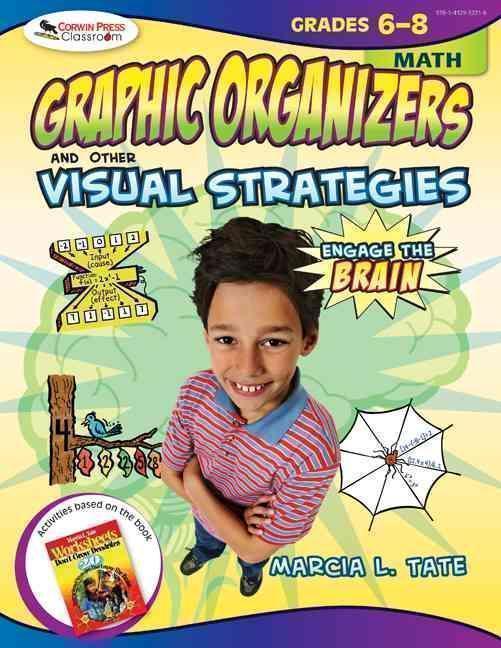 Engage the Brain: Graphic Organizers and Other Visual Strategies, Math, Grades 6â8 