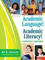 Academic Language! Academic Literacy! A Guide for Kâ12 Educators