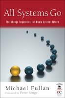 All Systems Go The Change Imperative for Whole System Reform