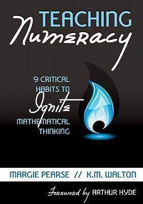 Teaching Numeracy 9 Critical Habits to Ignite Mathematical Thinking