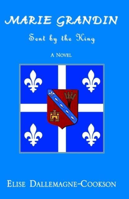 Marie Grandin Sent by the King