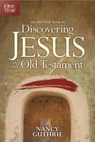 One Year Book of Discovering Jesus in the Old Testament 
