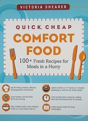 Quick, Cheap Comfort Food 100+ Fresh Recipes for Meals i