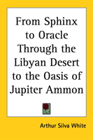 From Sphinx to Oracle Through the Libyan Desert to the Oasis of Jupiter Ammon 