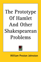 Prototype Of Hamlet And Other Shakespearean Problems 