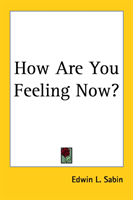 How Are You Feeling Now? 