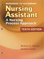 Workbook for Hegner/Acello/Caldwell's Nursing Assistant: A Nursing Process Approach, 10th 