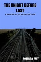 Knight Before Last A Return to Jackson Junction