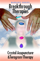 Breakthrough Therapies Crystal Acupuncture and Teragr