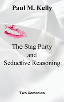 Stag Party and Seductive Reasoning Two Comedies