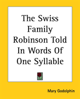 Swiss Family Robinson Told In Words Of One Syllable 