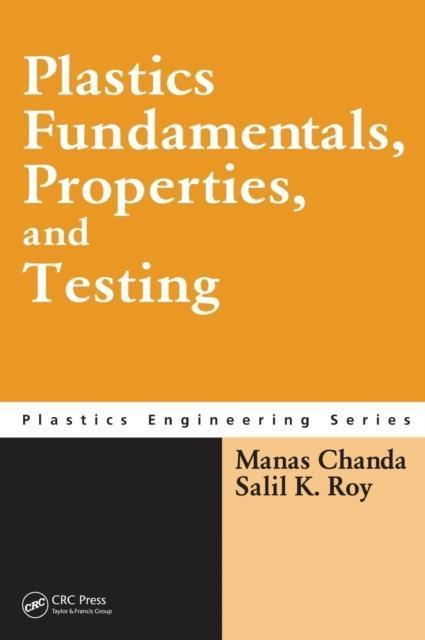 Plastics Fundamentals, Properties, and Testing 