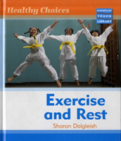 Healthy Choices Exercise and Rest Macmillan Library 