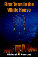 First Term in the White House 