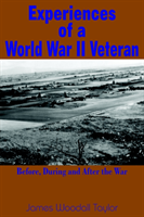 Experiences of a World War II Veteran Before, During and After the W