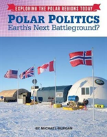 Polar Politics Earth's Next Battlegrounds?